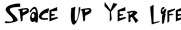 Space Up Yer Life font preview